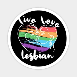 Live Love Lesbian Rainbow LGBTQ Gay Pride Queer Homosexual Magnet